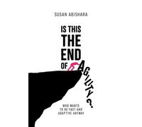 Susan Abishara Is This The End of Agility? (Tascabile)