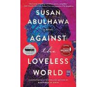 Susan Abulhawa Against the Loveless World (Tascabile)