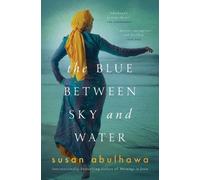 Susan Abulhawa The Blue Between Sky and Water (Tascabile)