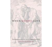 Susan Ackerman When Heroes Love (Copertina rigida) Gender, Theory, and Religion