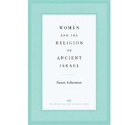 Susan Ackerman Women and the Religion of Ancient Israel (Copertina rigida)