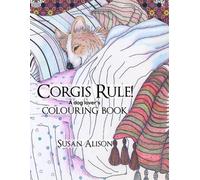 Susan Alison Corgis Rule A dog lover's colouring book (Tascabile) Corgis Rule