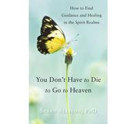 Susan Allison You Don't Have to Die to Go to Heaven (Tascabile)