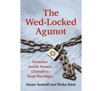 Susan Aranoff Rivka Haut The Wed-Locked Agunot (Tascabile)