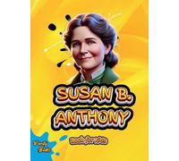SUSAN B. ANTHONY BOOK FOR KIDS: The Woman Who Fought for Equality.: 77
