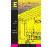 Susan B. Hanley Everyday Things in Premodern Japan (Tascabile)