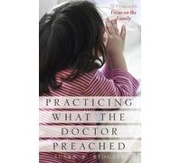 Susan B. Ridgely Practicing What the Doctor Preached (Copertina rigida)