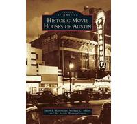 Susan B. Rittereiser Michael C. Mille Historic Movie Houses of Austi (Tascabile)