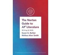 Susan Barber Melissa Smi The Norton Guide to AP® Literatu (Mixed Media Product)
