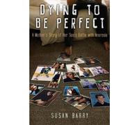 Susan Barry Dying to Be Perfect (Tascabile)