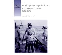 Susan Barton Working-Class Organisations and Popular Tourism, (Copertina rigida)