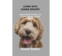 Susan Bates Living with Canine Epilepsy (Tascabile)