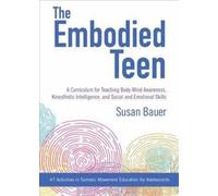 Susan Bauer The Embodied Teen (Tascabile)