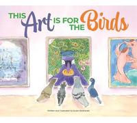 Susan Bednarski This Art Is for the Birds (Copertina rigida)