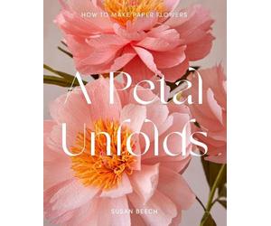 Susan Beech A Petal Unfolds (Copertina rigida)