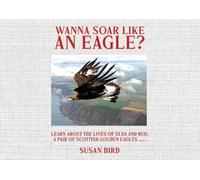 Susan Bird Wanna Soar Like an Eagle? (Tascabile)