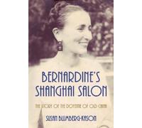 Susan Blumberg-Kason Bernardine's Shanghai Salon (Tascabile)