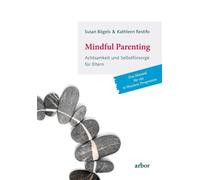 Susan Bögels Ka Mindful Parenting - Achtsamkeit und Selbstfür (Copertina rigida)