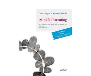 Susan Bögels Ka Mindful Parenting - Achtsamkeit und Selbstfür (Copertina rigida)