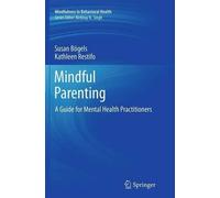 Susan Bögels Kathleen Restifo Mindful Parenting (Tascabile)