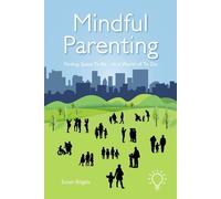 Susan Bogels Mindful Parenting (Tascabile)