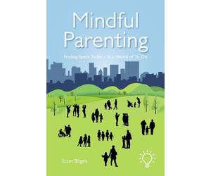 Susan Bogels Mindful Parenting (Tascabile)