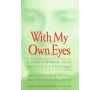 Susan Bordeaux Bettelyoun Josephine Waggoner With My Own Eyes (Tascabile)