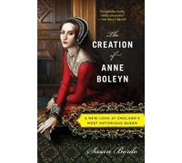 Susan Bordo The Creation of Anne Boleyn (Tascabile)
