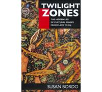 Susan Bordo Twilight Zones (Tascabile)
