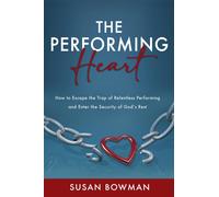 Susan Bowman The Performing Heart (Tascabile)