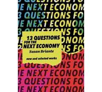 Susan Briante 13 Questions for the Next Economy: New & Selected Work (Tascabile)