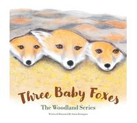 Three Baby Foxes: The Woodland Series