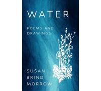 Susan Brind Morrow Water (Copertina rigida) Sowell Emerging Writers Prize