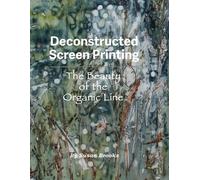 Susan Brooks Deconstructed Screen Printing (Tascabile)