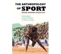 Susan Brownell Niko Besnier Thomas F. Carte The Anthropology of Spor (Tascabile)