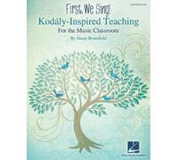 Susan Brumfield First, We Sing Kodály-Inspired Teaching (Tascabile)