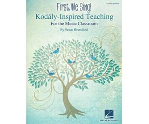 Susan Brumfield First, We Sing Kodály-Inspired Teaching (Tascabile)