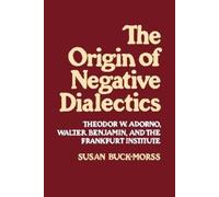 Susan Buck-Morss Origin of Negative Dialectics (Tascabile)