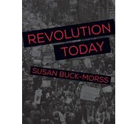 Susan Buck-Morss Revolution Today (Copertina rigida)