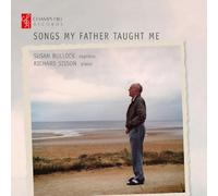 Susan Bullock; Richard Sisson - Songs My Father Taught Me