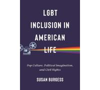 Susan Burgess LGBT Inclusion in American Life (Tascabile) LGBTQ Politics