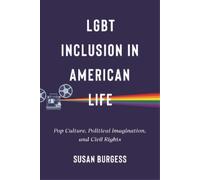 Susan Burgess LGBT Inclusion in American Life (Tascabile) LGBTQ Politics