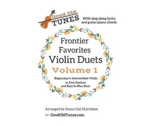 Susan Call Hutc Frontier Favorites Violin Duets in First Position an (Tascabile)