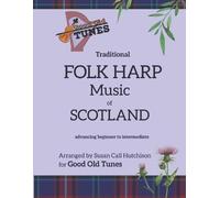 Susan Call Hutchison Traditional FOLK HARP Music of Scotland (Tascabile)