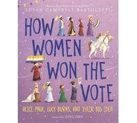 Susan Campbell How Women Won the Vote: Alice Paul, Lucy Burn (Copertina rigida)