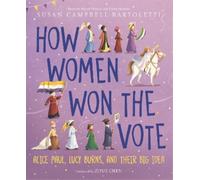 Susan Campbell How Women Won the Vote: Alice Paul, Lucy Burn (Copertina rigida)