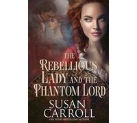 Susan Carroll The Rebellious Lady and the Phantom Lord (Tascabile)