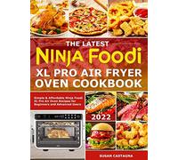 Susan Castagna The Latest Ninja Foodi XL Pro Air Fryer Oven C (Copertina rigida)