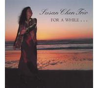 Susan Chen - For a While
