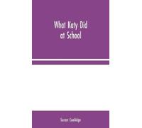 Susan Coolidge What Katy Did at School (Copertina rigida)